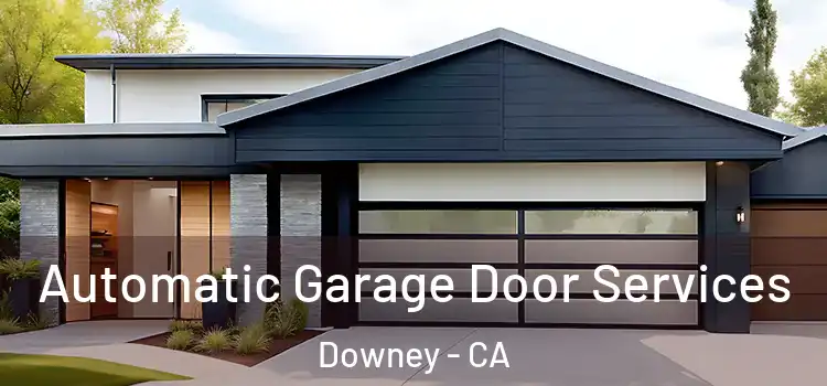  Automatic Garage Door Services Downey - CA