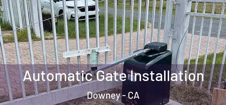 Automatic Gate Installation Downey - CA