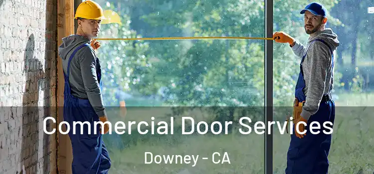  Commercial Door Services Downey - CA