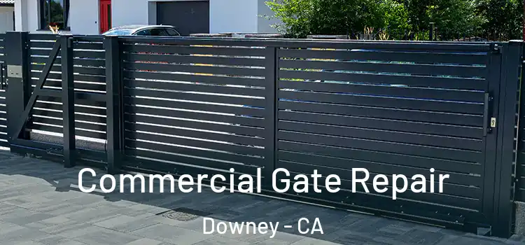 Commercial Gate Repair Downey - CA