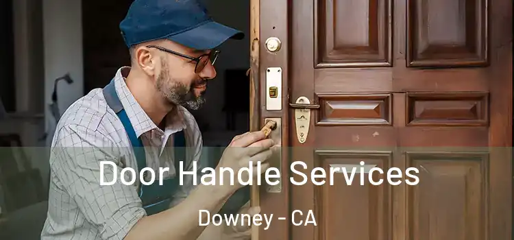 Door Handle Services Downey - CA