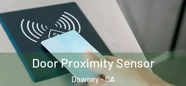 Door Proximity Sensor Downey - CA
