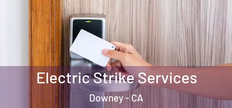 Electric Strike Services Downey - CA