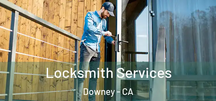 Locksmith Services Downey - CA