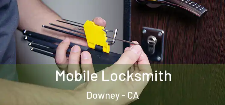  Mobile Locksmith Downey - CA