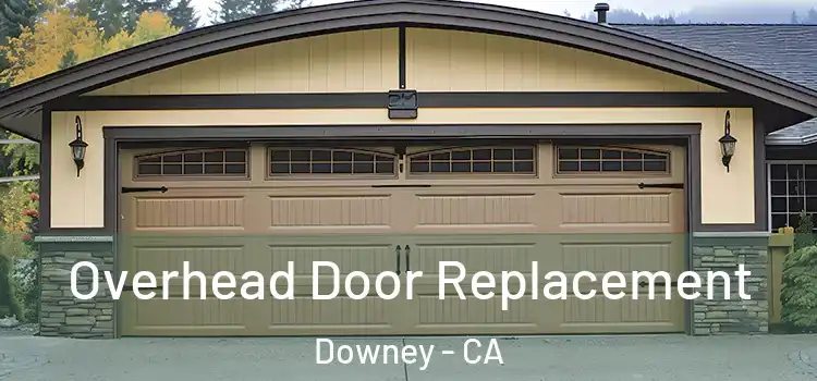 Overhead Door Replacement Downey - CA