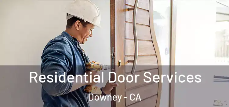  Residential Door Services Downey - CA