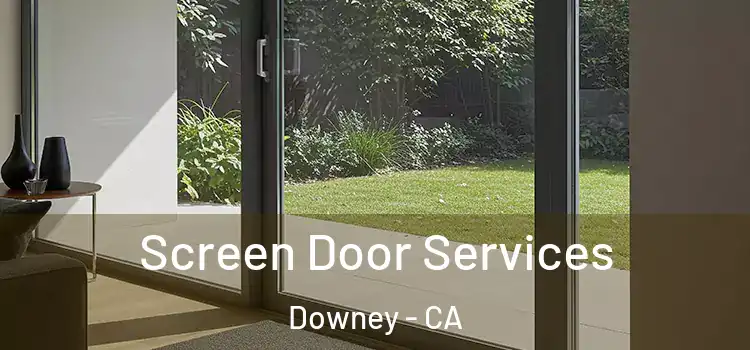 Screen Door Services Downey - CA