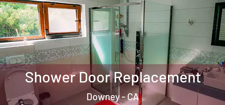 Shower Door Replacement Downey - CA