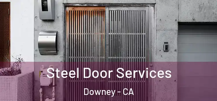 Steel Door Services Downey - CA